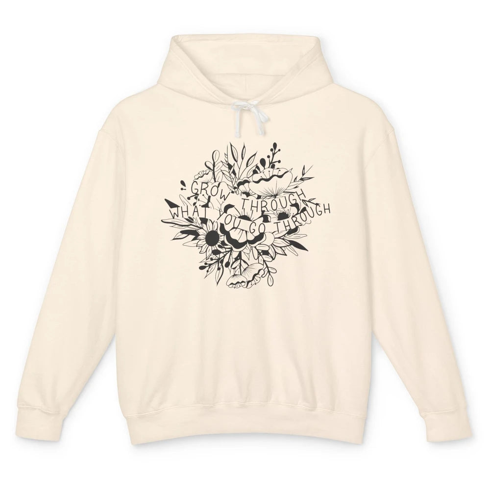 Grow Through What You Go Through Wildflower Positive Mind Unisex Lightweight Hoodie