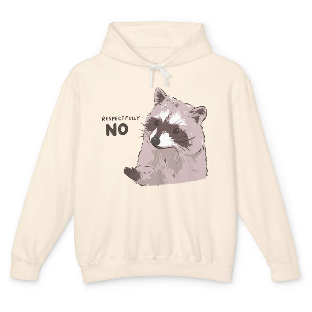 Funny Raccoon Respectfully No Sarcastic Raccoon Lovers Unisex Lightweight Hoodie