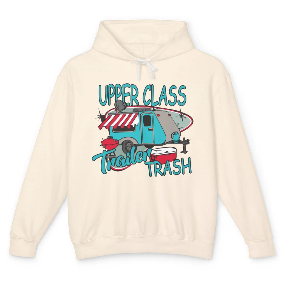 Upper Class Trailer Trash Funny Camping Life Camper Gift Unisex Lightweight Hoodie