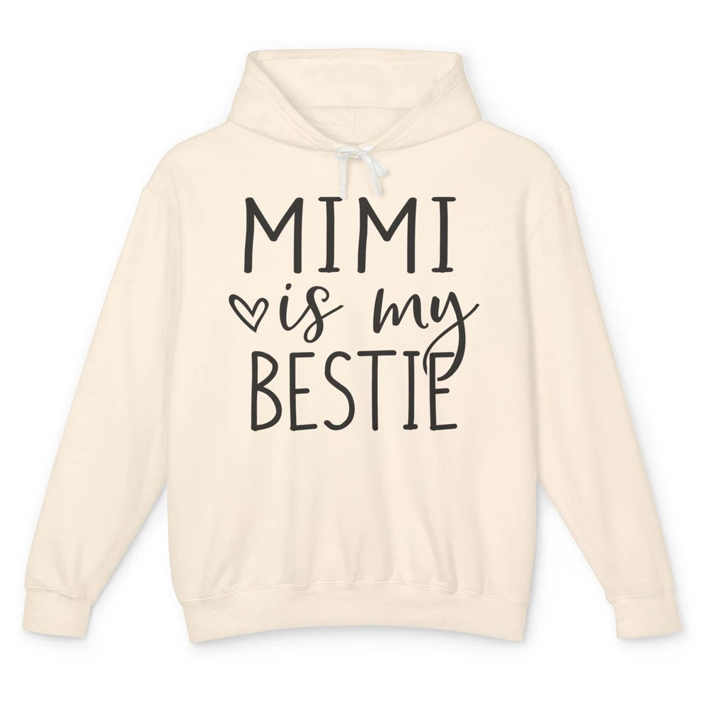 Mimi Is My Bestie Being A Grandma Make My Life Complete Nana Unisex Lightweight Hoodie