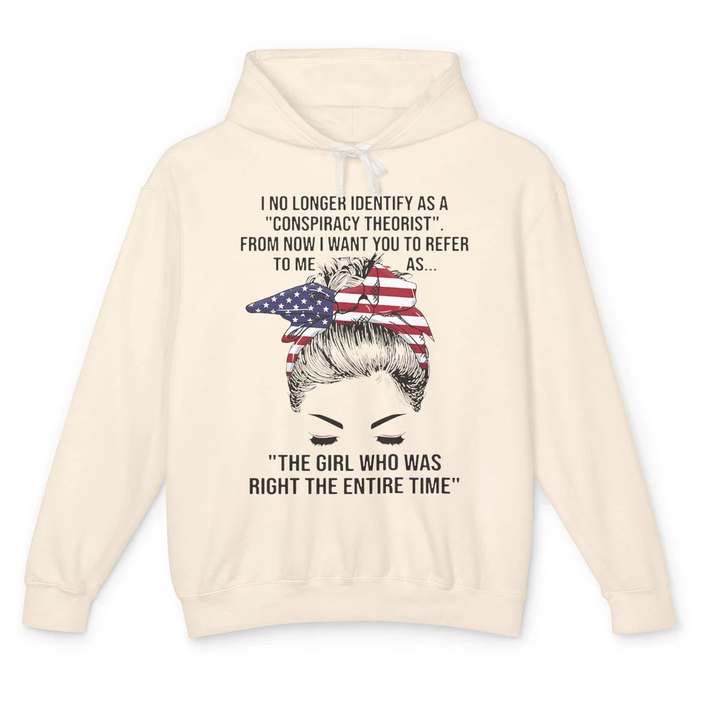 America Girl I No Longer Identify As A Conspiracy Theorist Unisex Lightweight Hoodie