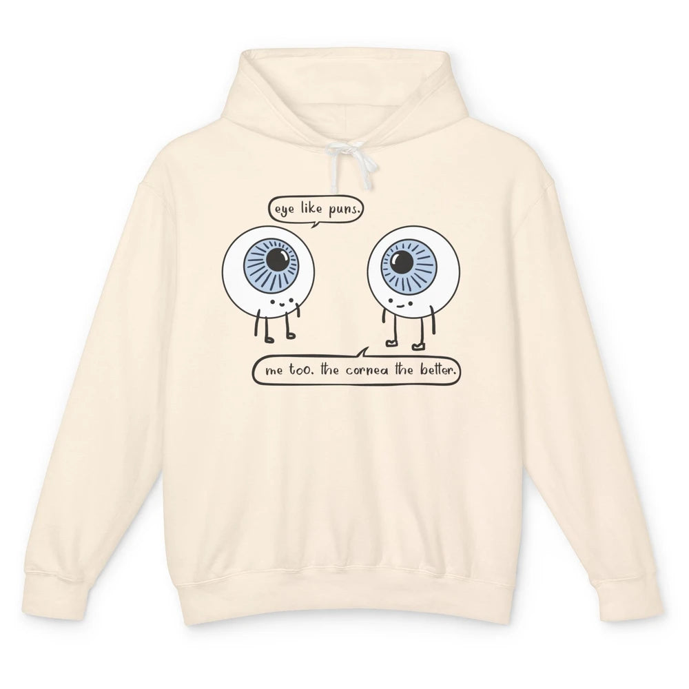 Funny Optometry Eye Like Puns Optometrist Life Optician Gift Unisex Lightweight Hoodie