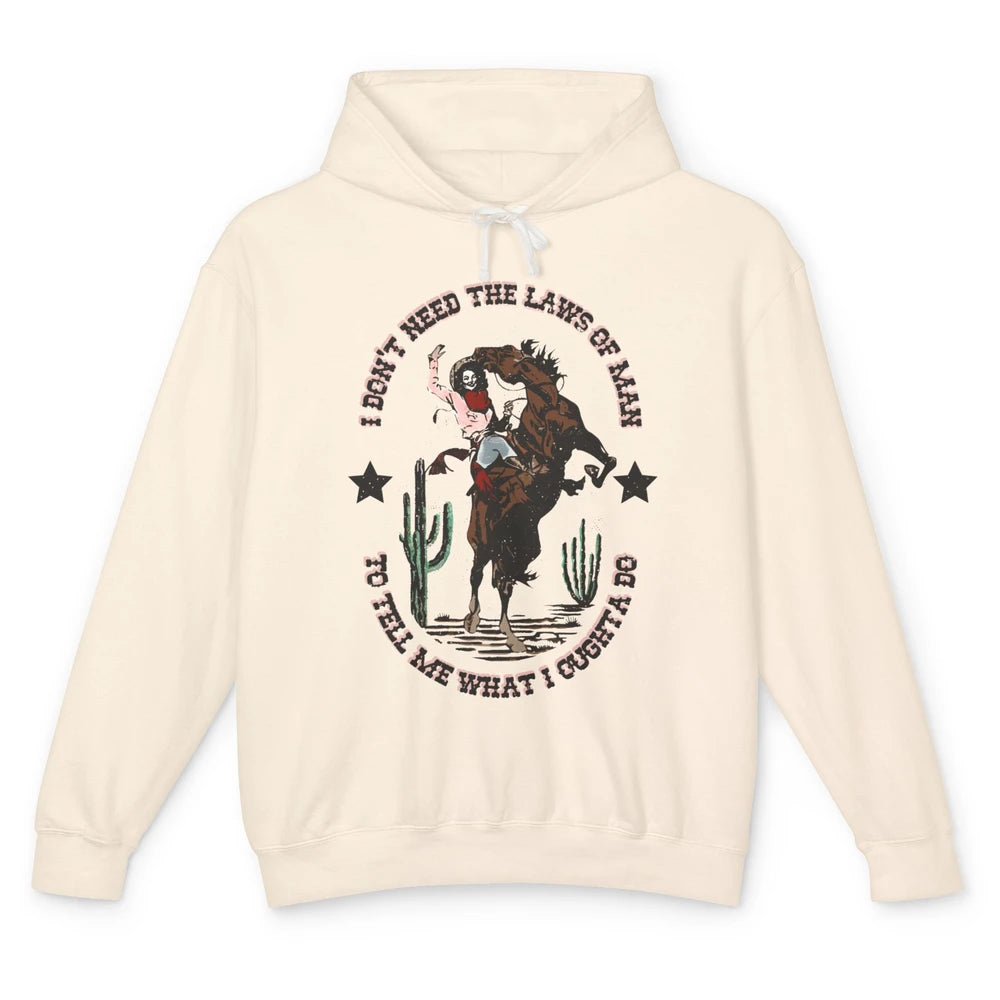 Cowgirl Horsing I Don't Need The Laws Of Men Western Country Unisex Lightweight Hoodie