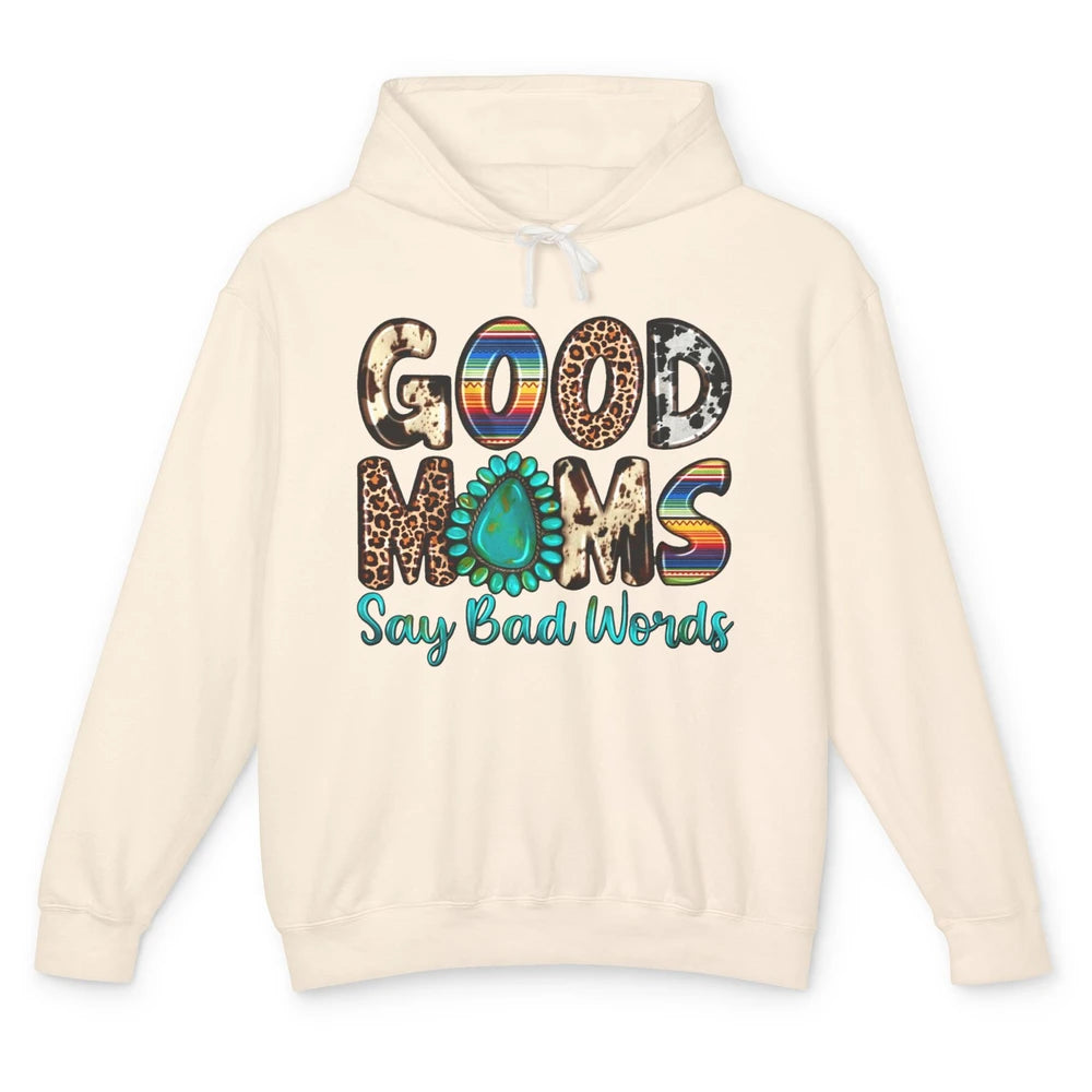 Leopard Good Moms Say Bad Words Turquoise Western Country Unisex Lightweight Hoodie