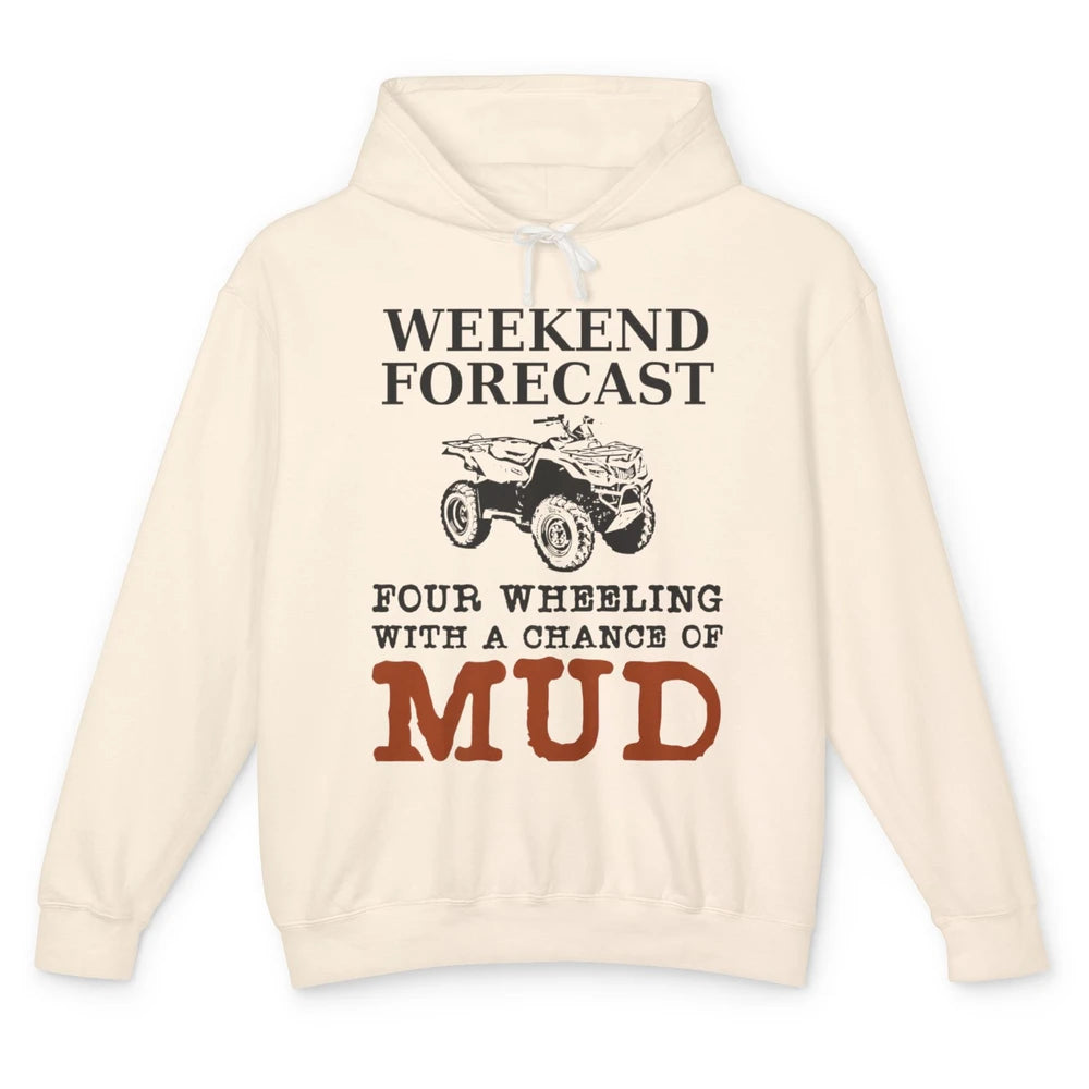 Dirty 4 Wheeler Chance Riding Truck Mud UTV ATV SXS Offroad Unisex Lightweight Hoodie