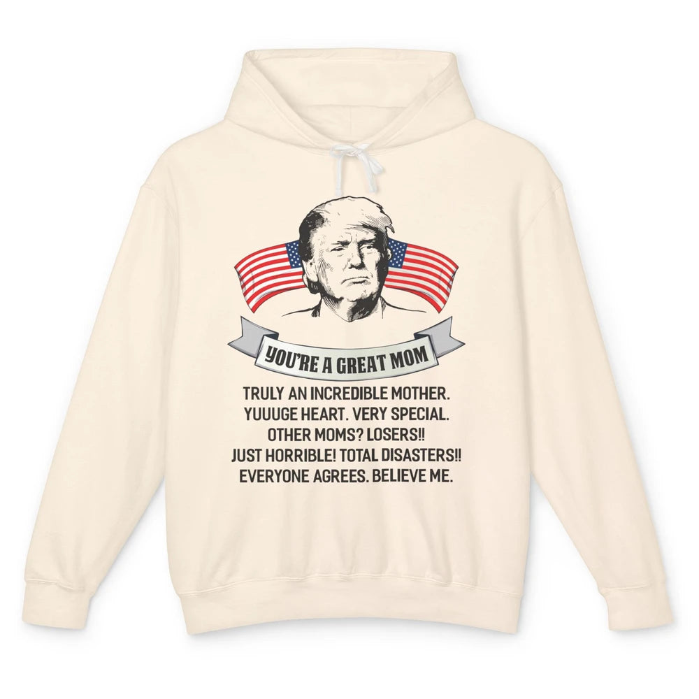 Trump Mothers Day You Are A Great Mother Funny Mothers Day Unisex Lightweight Hoodie