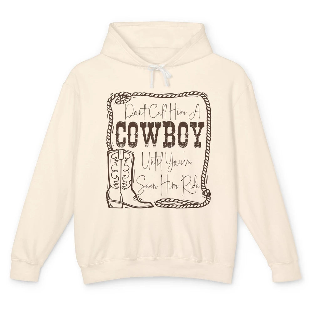 Vintage Cowboy Boots Don't Call Him A Cowboy Western Country Unisex Lightweight Hoodie