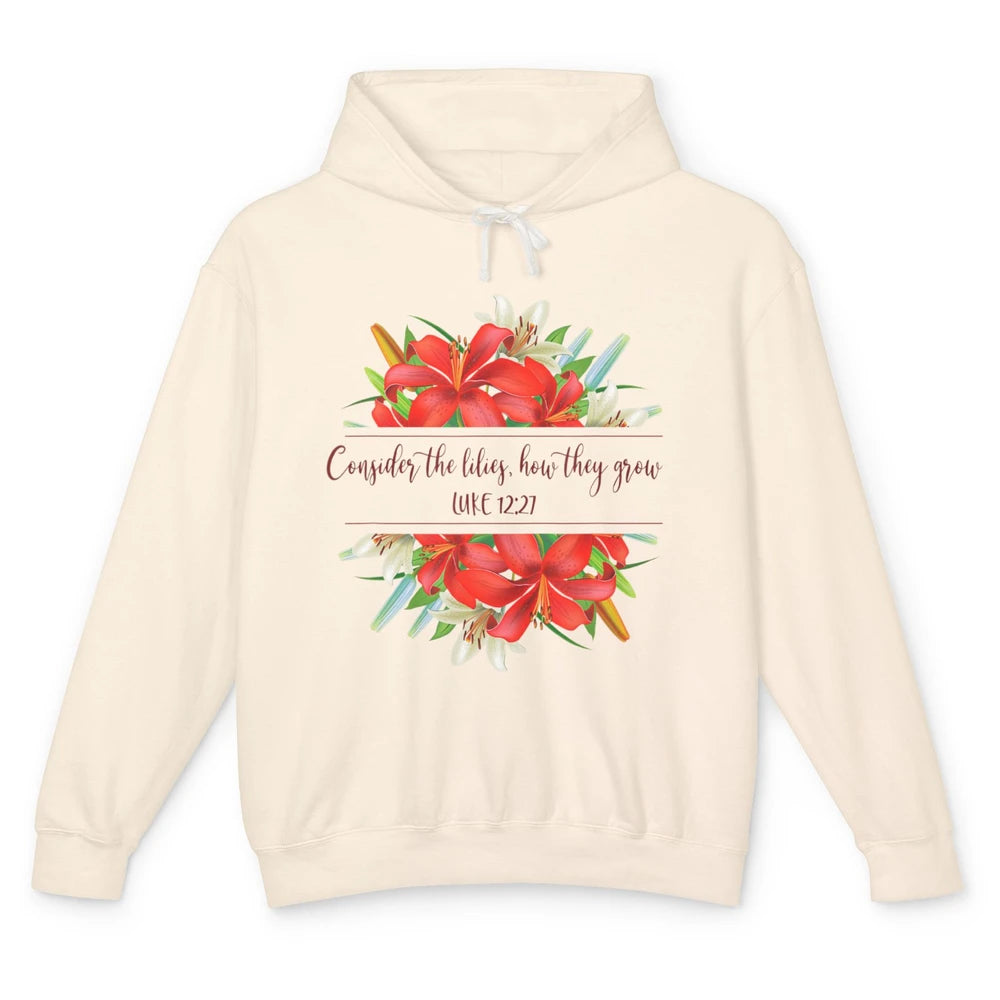 Floral Consider The Lilies Christian Jesus God Bible Verse Unisex Lightweight Hoodie