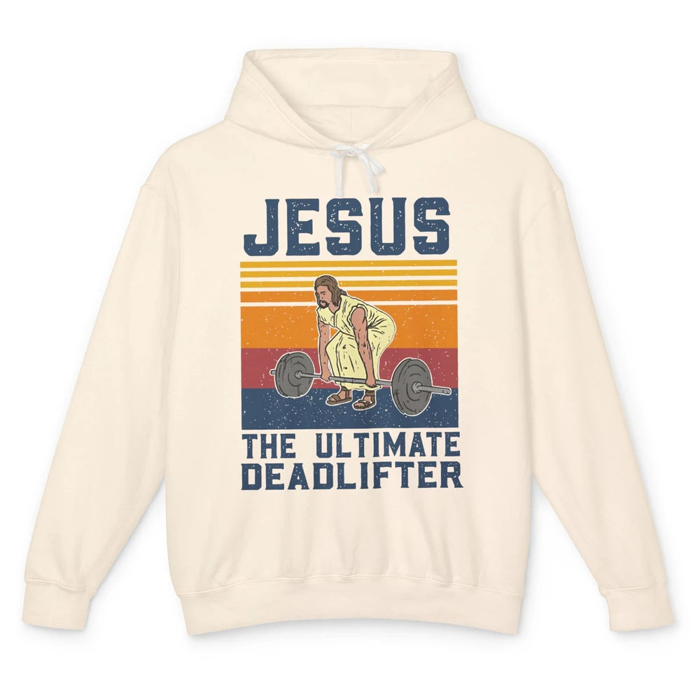 Jesus Ultimate Deadlifter Funny Jesus Gym Vintage Fitness Unisex Lightweight Hoodie