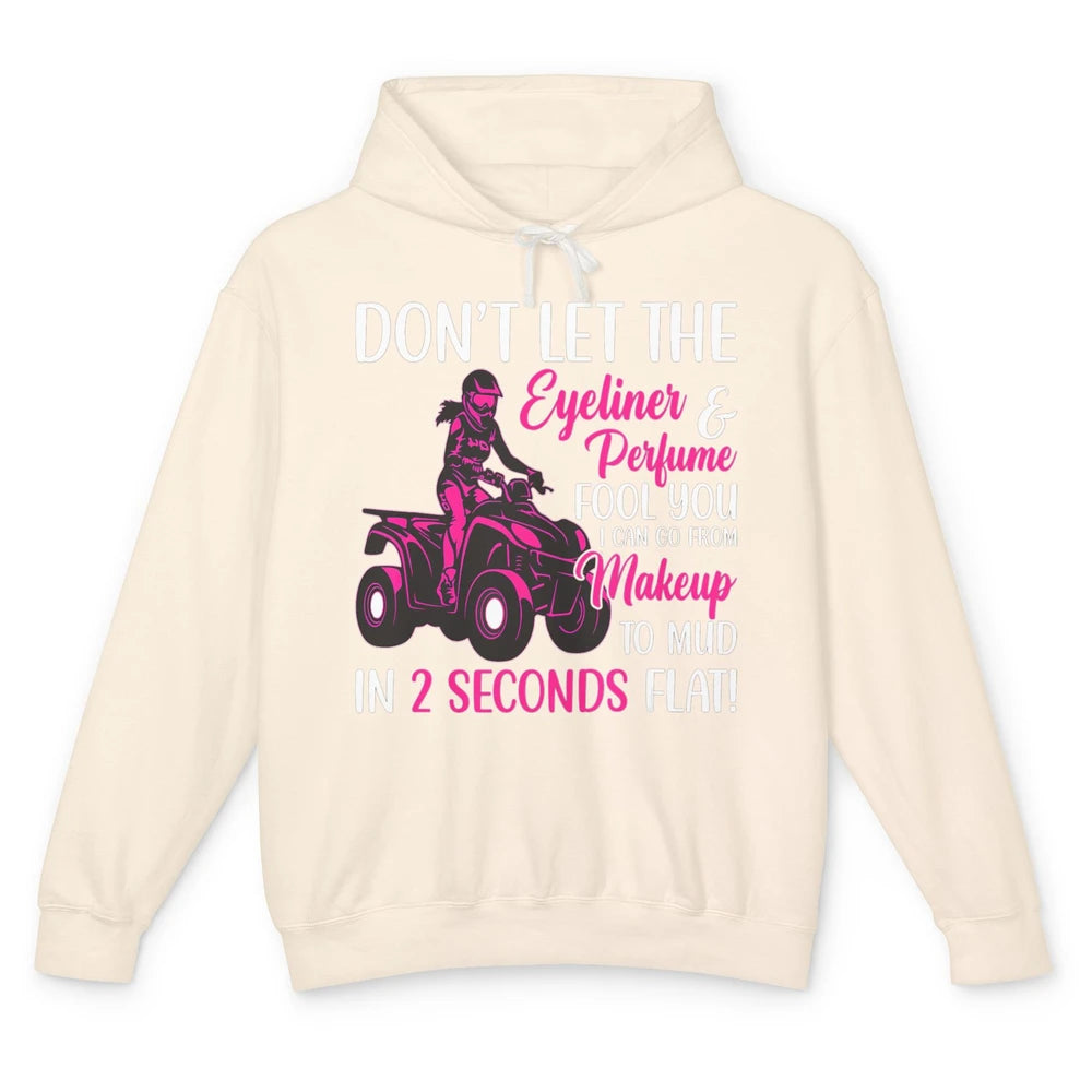 ATV Girl Makeup To Mud Four Wheel Quad Bike SXS Rider Woman Unisex Lightweight Hoodie