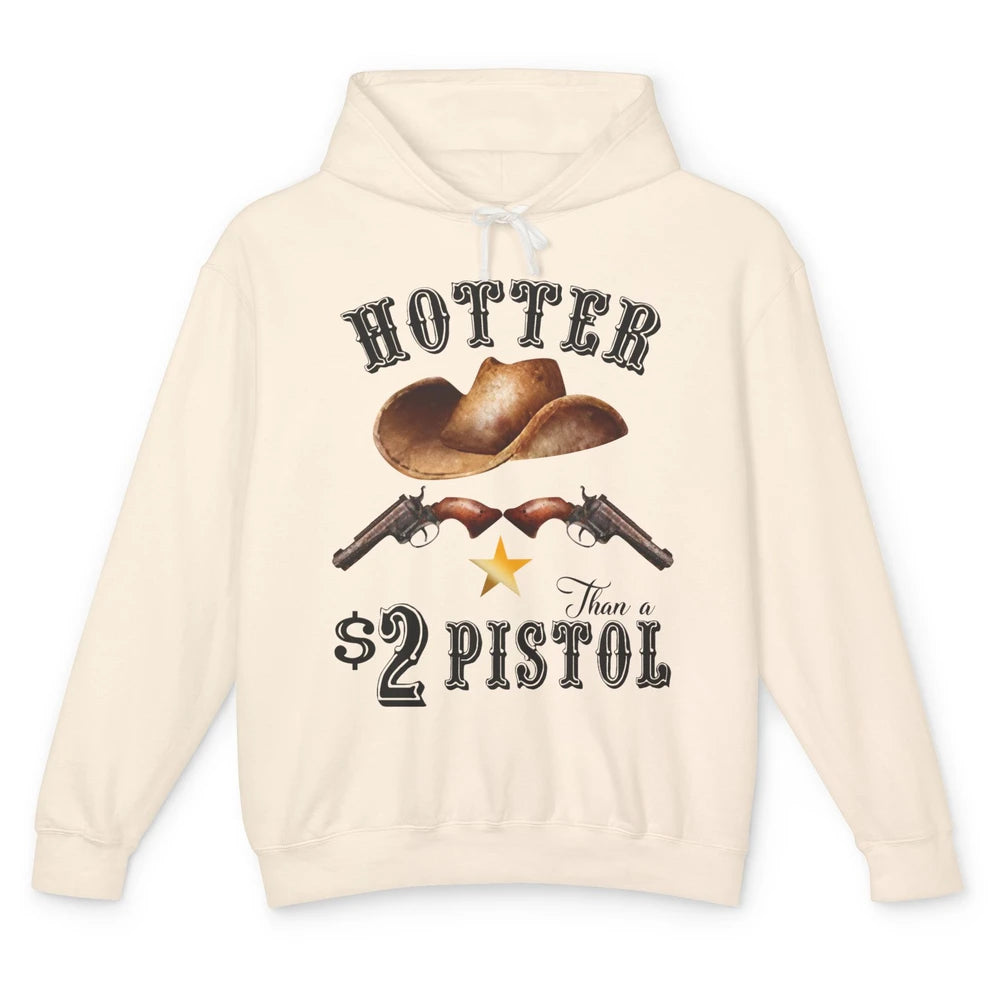 Retro Cowboy Hat Hotter Than 2 Dollar Pistol Western Country Unisex Lightweight Hoodie