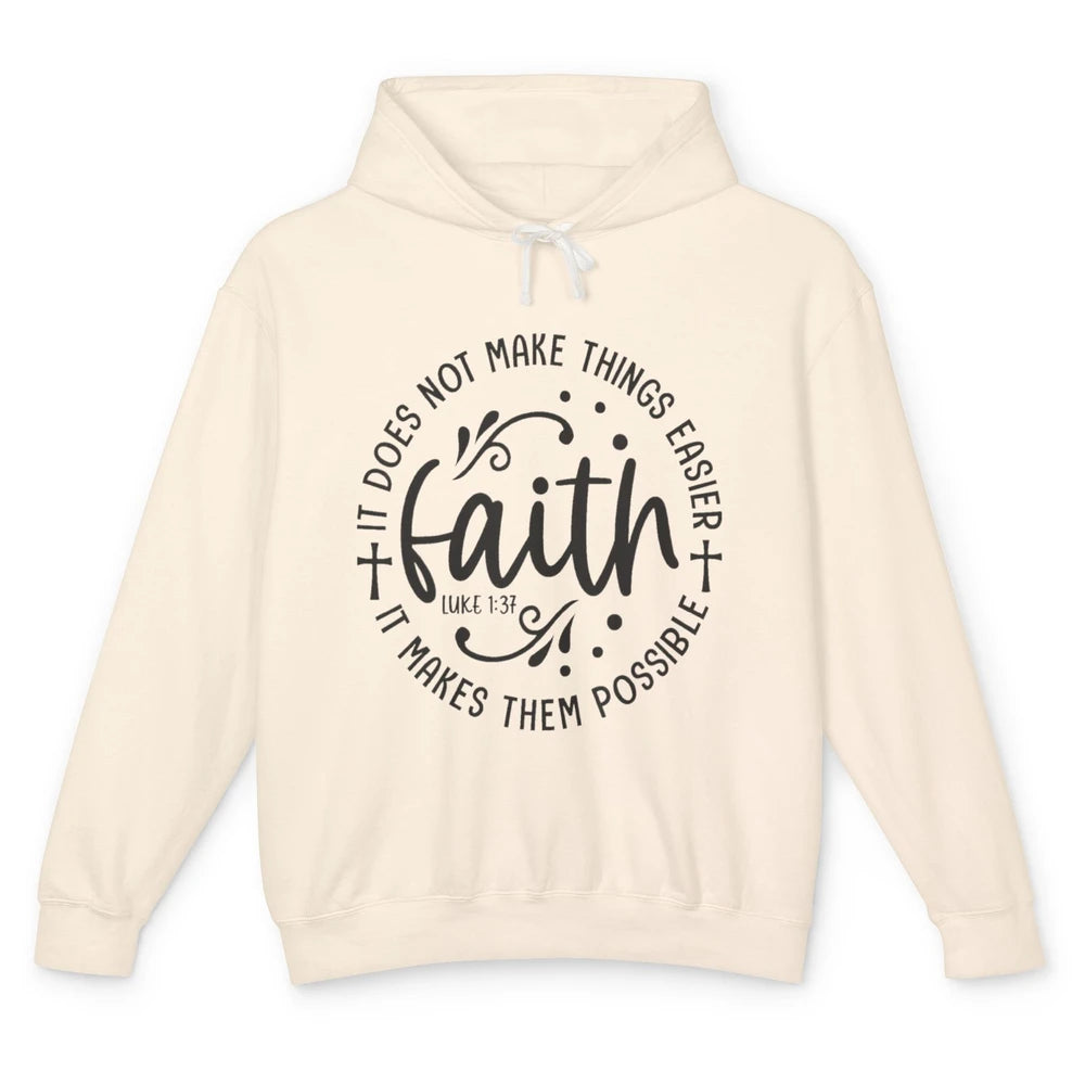 Faith Does Not Make Thing Easy Cross God Christian Religion Unisex Lightweight Hoodie