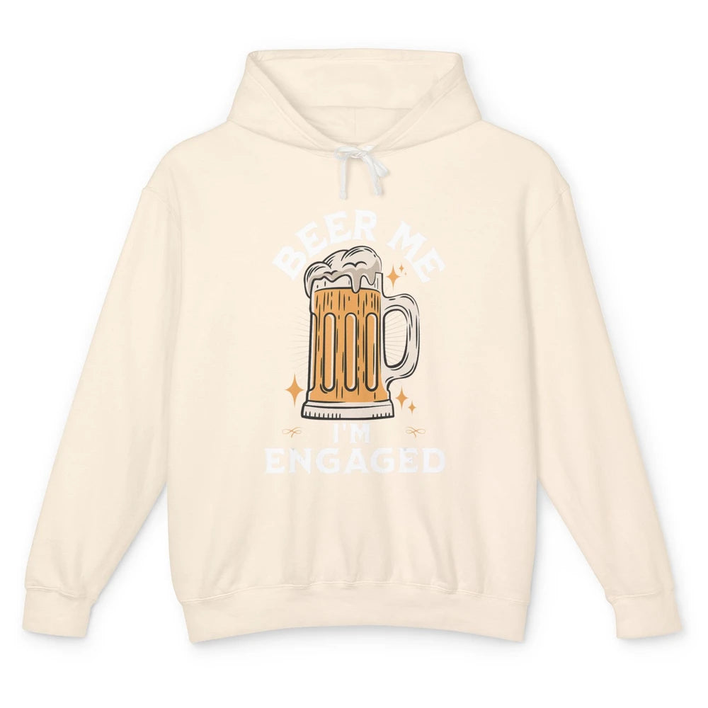 Funny Beer Me Just Got Engaged Engagement Newly Married Pun Unisex Lightweight Hoodie