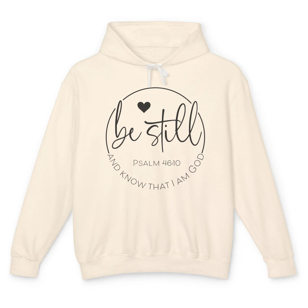 Be Still Know That I'm God Christian Religious Bible Verse Unisex Lightweight Hoodie