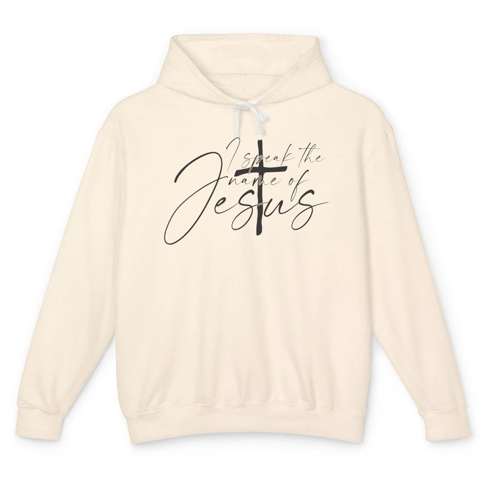 I Speak The Name Of Jesus Faith Religious Christian Bible Unisex Lightweight Hoodie