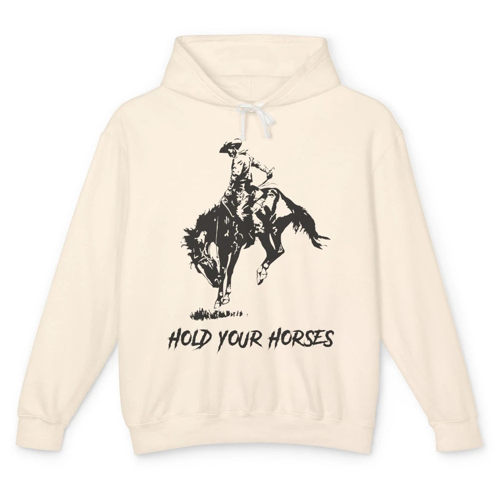 Retro Cowboy Rodeo Dad Hold Your Horses Western Country Gift Unisex Lightweight Hoodie