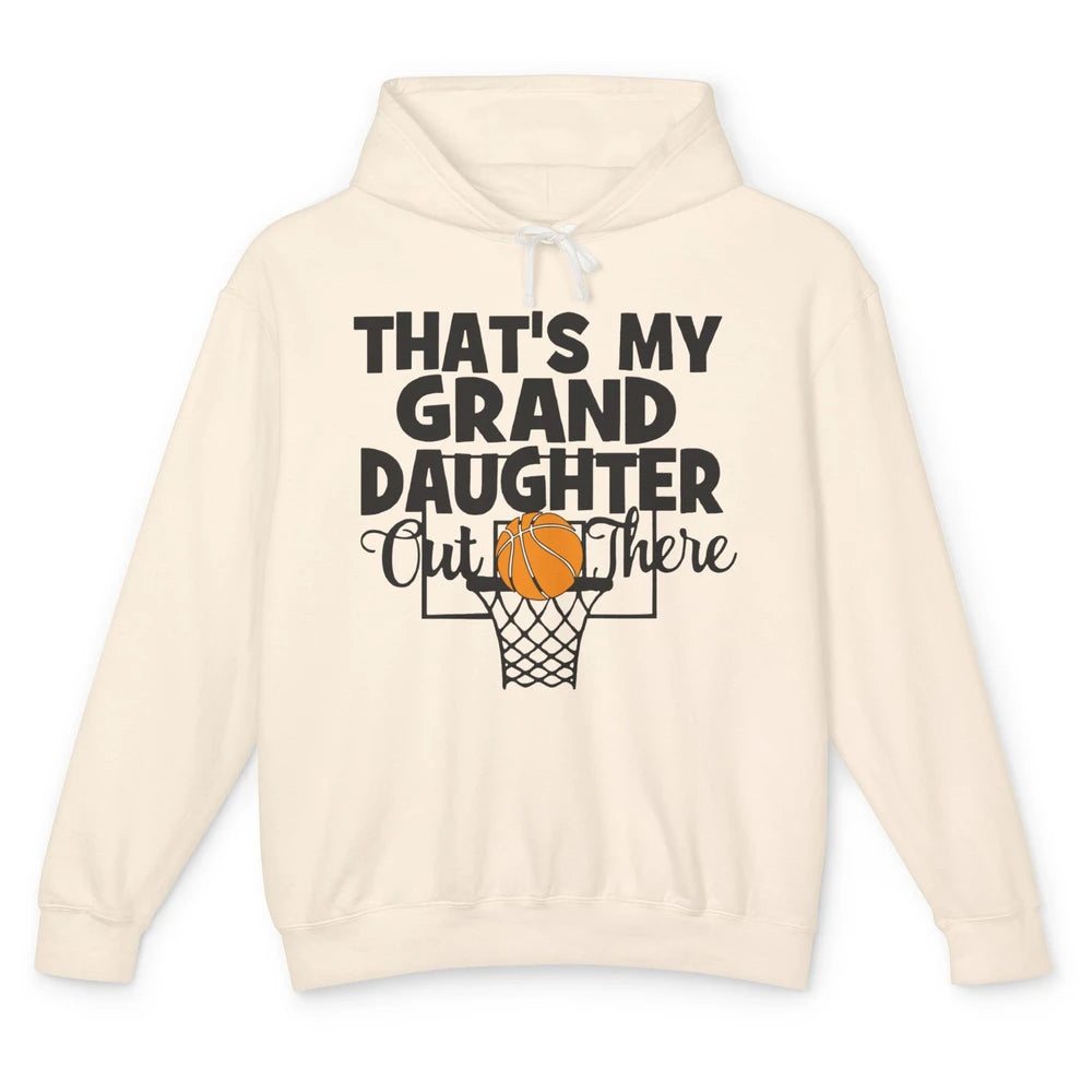 That's My Granddaughter Out There Basketball Grandma Grandpa Unisex Lightweight Hoodie