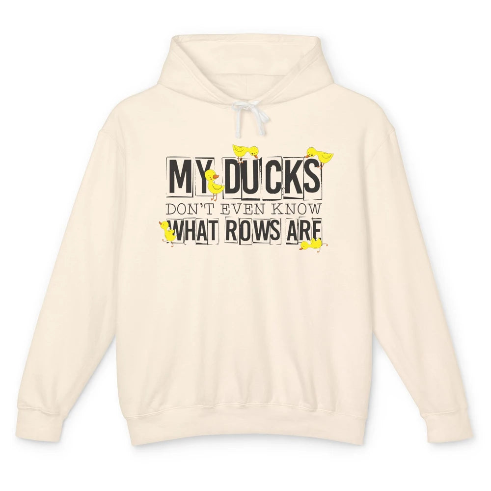 My Ducks Don't Even Know What Rows Are Funny Duck Unisex Lightweight Hoodie