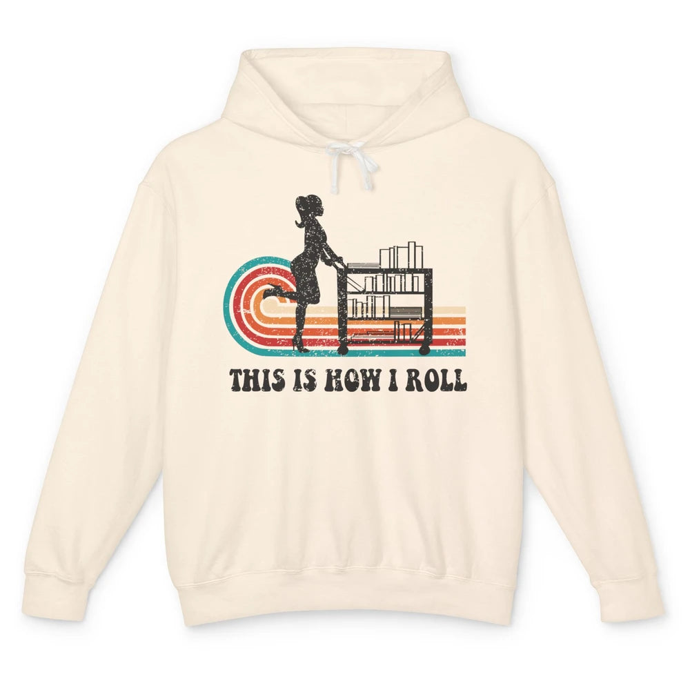 Vintage This Is How I Roll Bookworm Book Librarian Girl Unisex Lightweight Hoodie