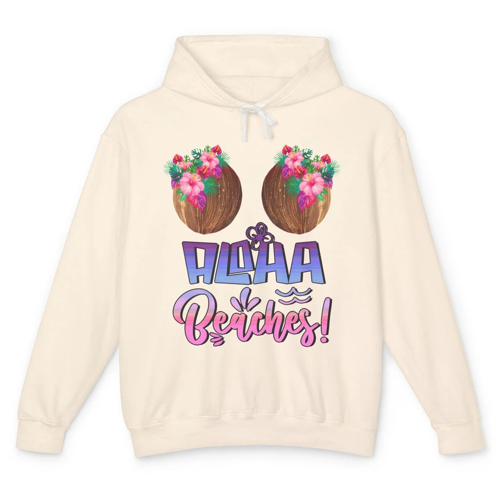 Funny Coconut Bra Hawaii Aloha Beaches Summer Vacay Paradise Unisex Lightweight Hoodie