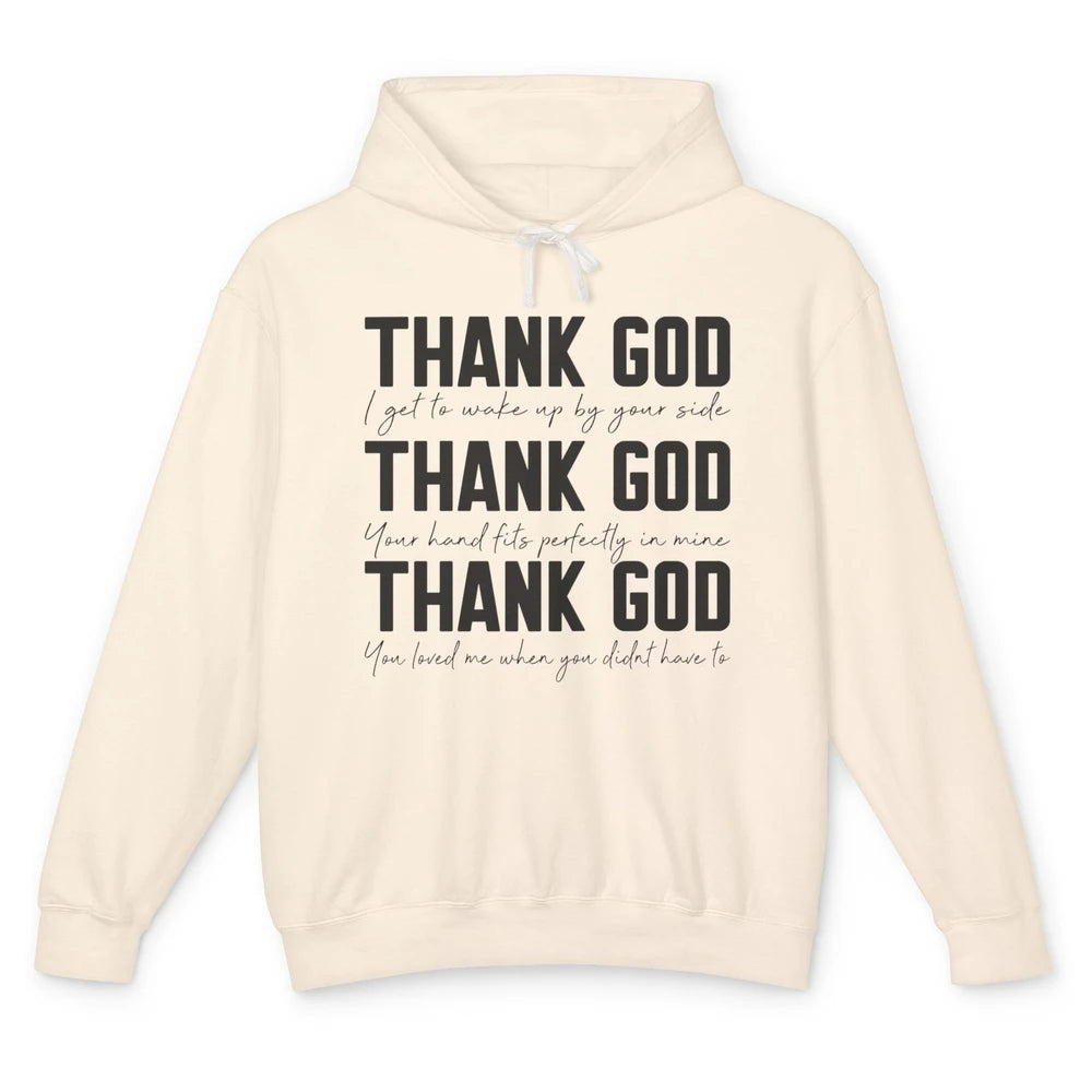 Thank God I Get To Wake Up By Your Side Western Country Unisex Lightweight Hoodie