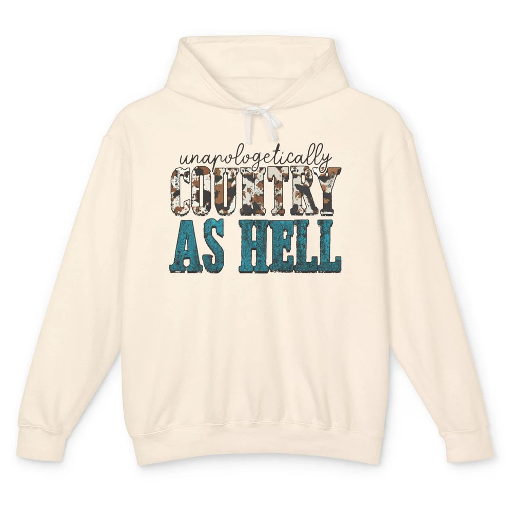 Unapologetically Country As Hell Western Country Cowgirl Unisex Lightweight Hoodie