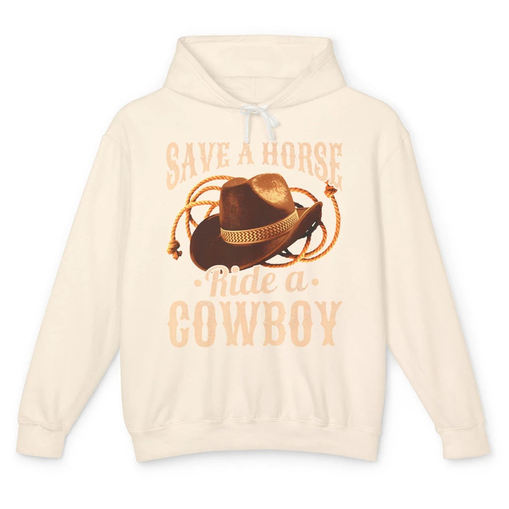 Save A Horse Ride A Cowboy Rodeo Vintage Cowgirl Hat Western Country Yeehaw Howdy Unisex Lightweight Hoodie