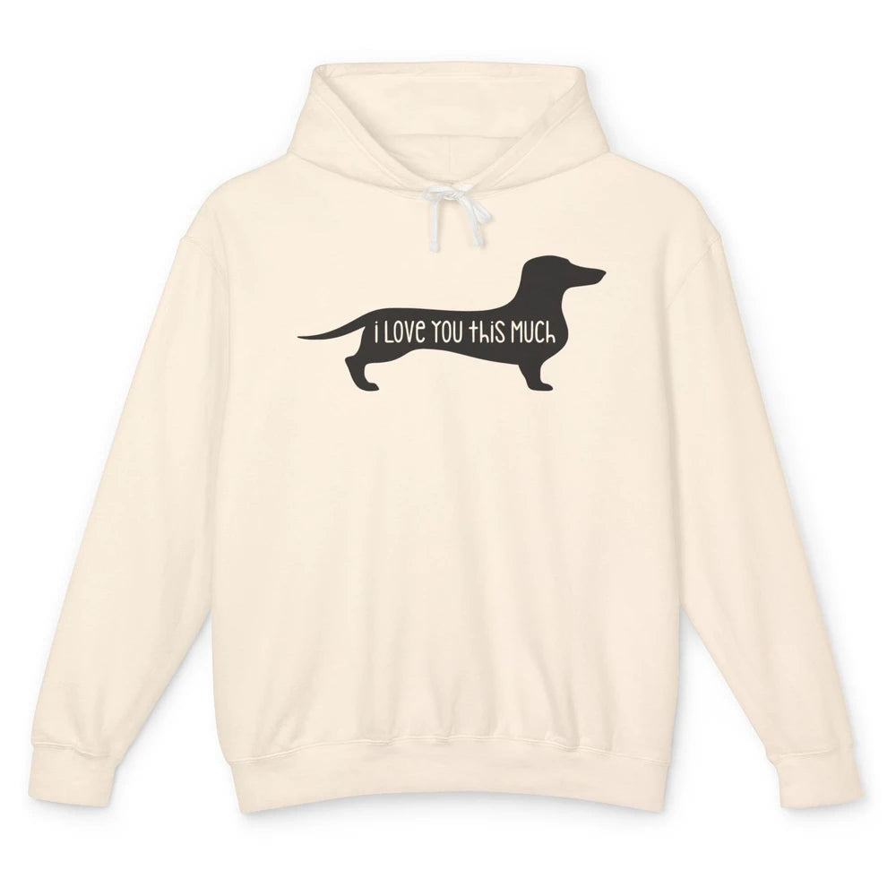 Funny Dachshund I Love You This Much Valentines Day Wieners Unisex Lightweight Hoodie