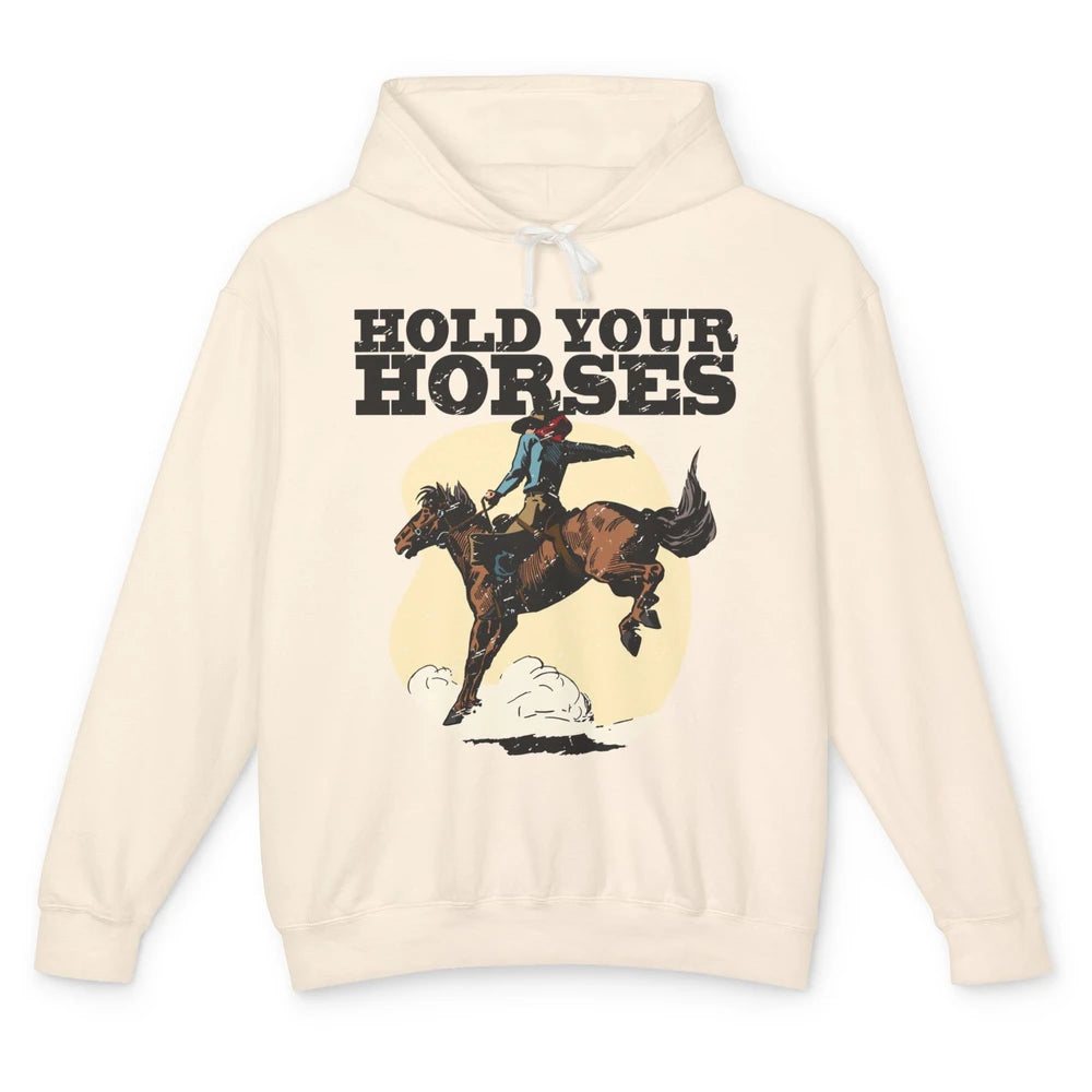 Retro Cowboy Hold Your Horse Rodeo Wild West Country Cowgirl Unisex Lightweight Hoodie