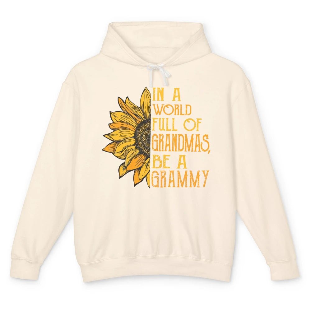 Sunflower In A World Full Of Grandmas Be A Grammy Mother Day Unisex Lightweight Hoodie