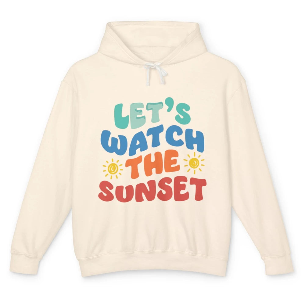 Groovy Lets Watch The Sunset Beach Summertime Break Sunshine Unisex Lightweight Hoodie