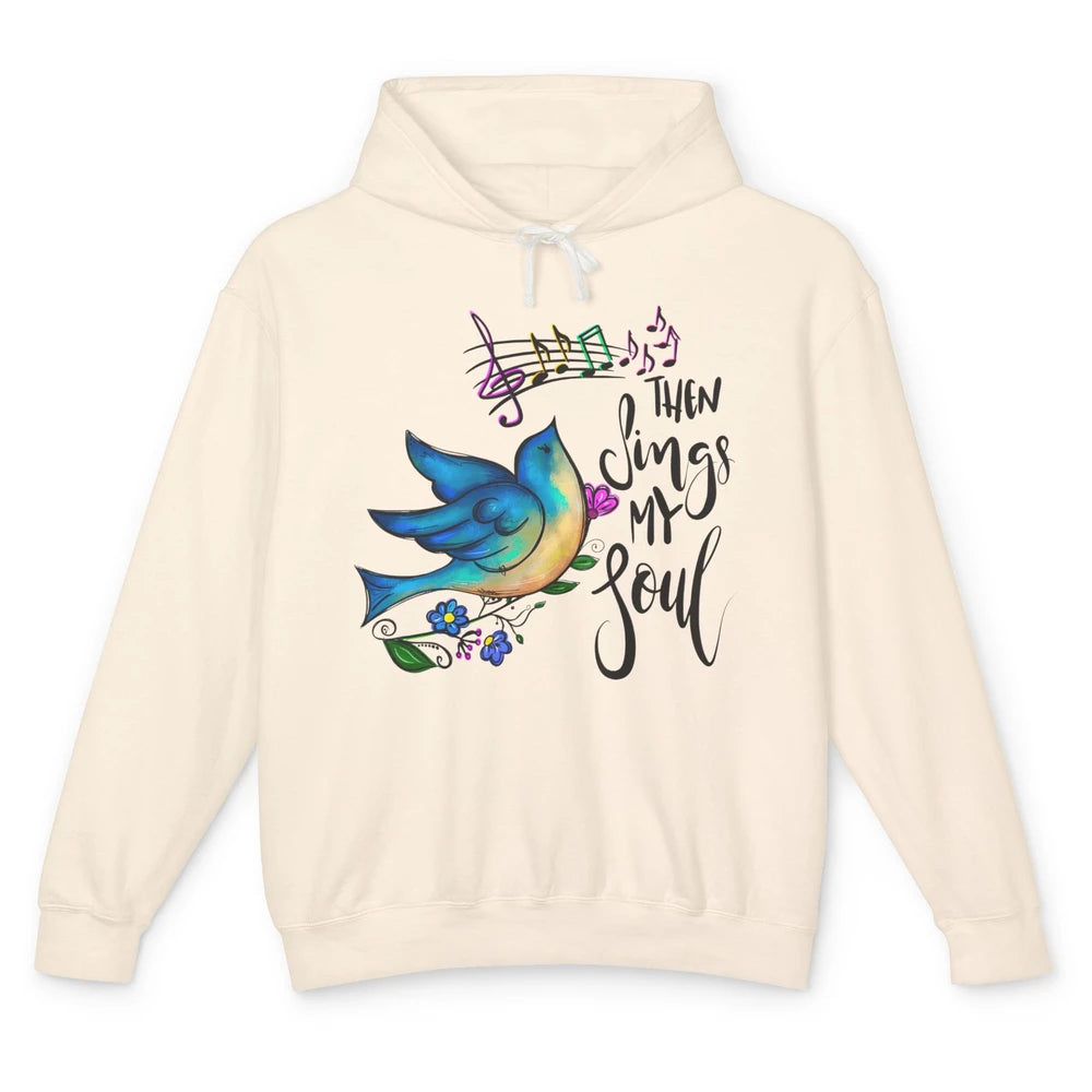 Christian Bird Then Sing My Soul Bible Verse Hand Drawn Unisex Lightweight Hoodie