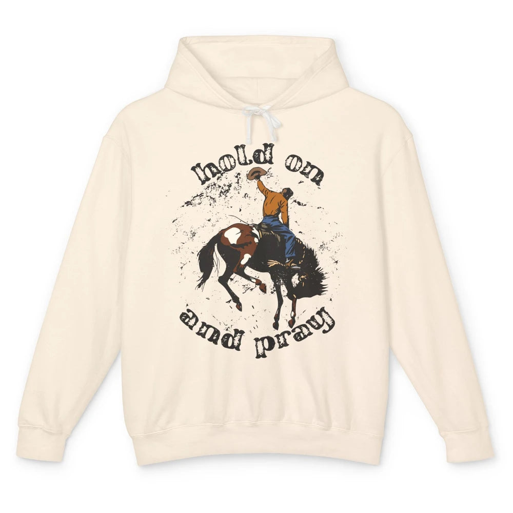 Retro Christian Cowboy Bucking Horse Hold On Pray Western Unisex Lightweight Hoodie