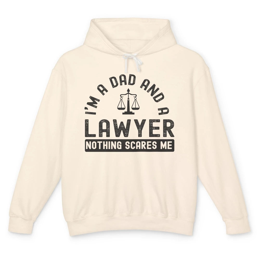 I'm A Dad And A Lawyer Nothing Scares Me Fathers Day Gift Unisex Lightweight Hoodie