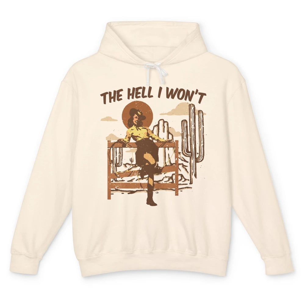 Retro Cowgirl The Hell I Won't Western Country Punchy Girls Unisex Lightweight Hoodie