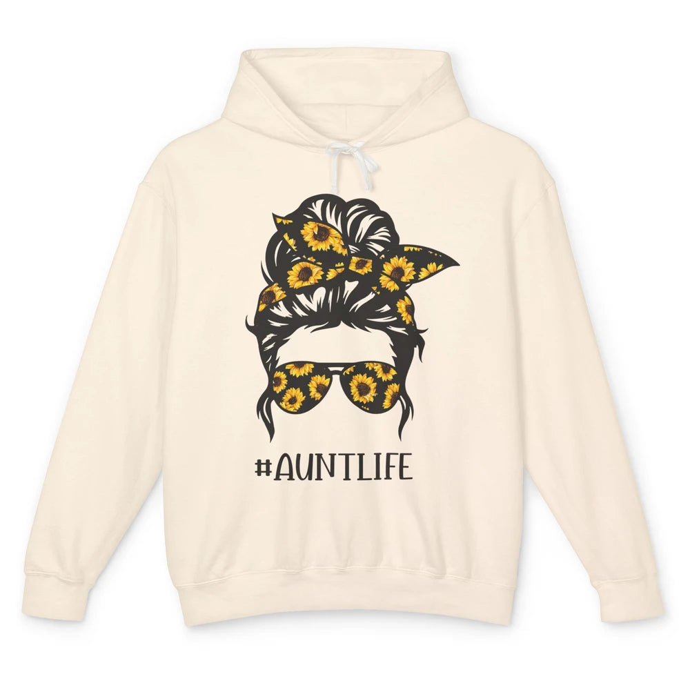 Aunt Life Messy Bun Hair Sunflower Sunglasses Bandana Auntie Unisex Lightweight Hoodie