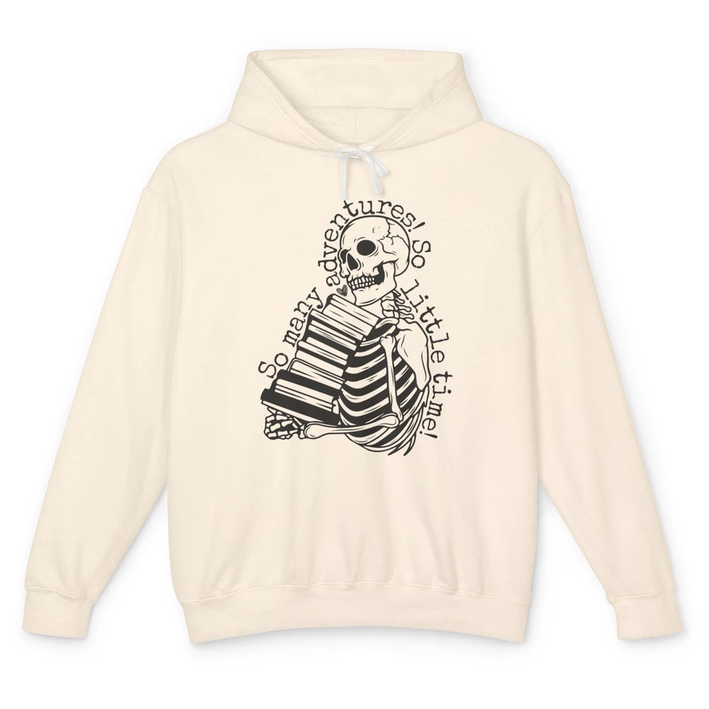 So Many Adventures Skeleton Reading Book Bookish Skull Read Unisex Lightweight Hoodie