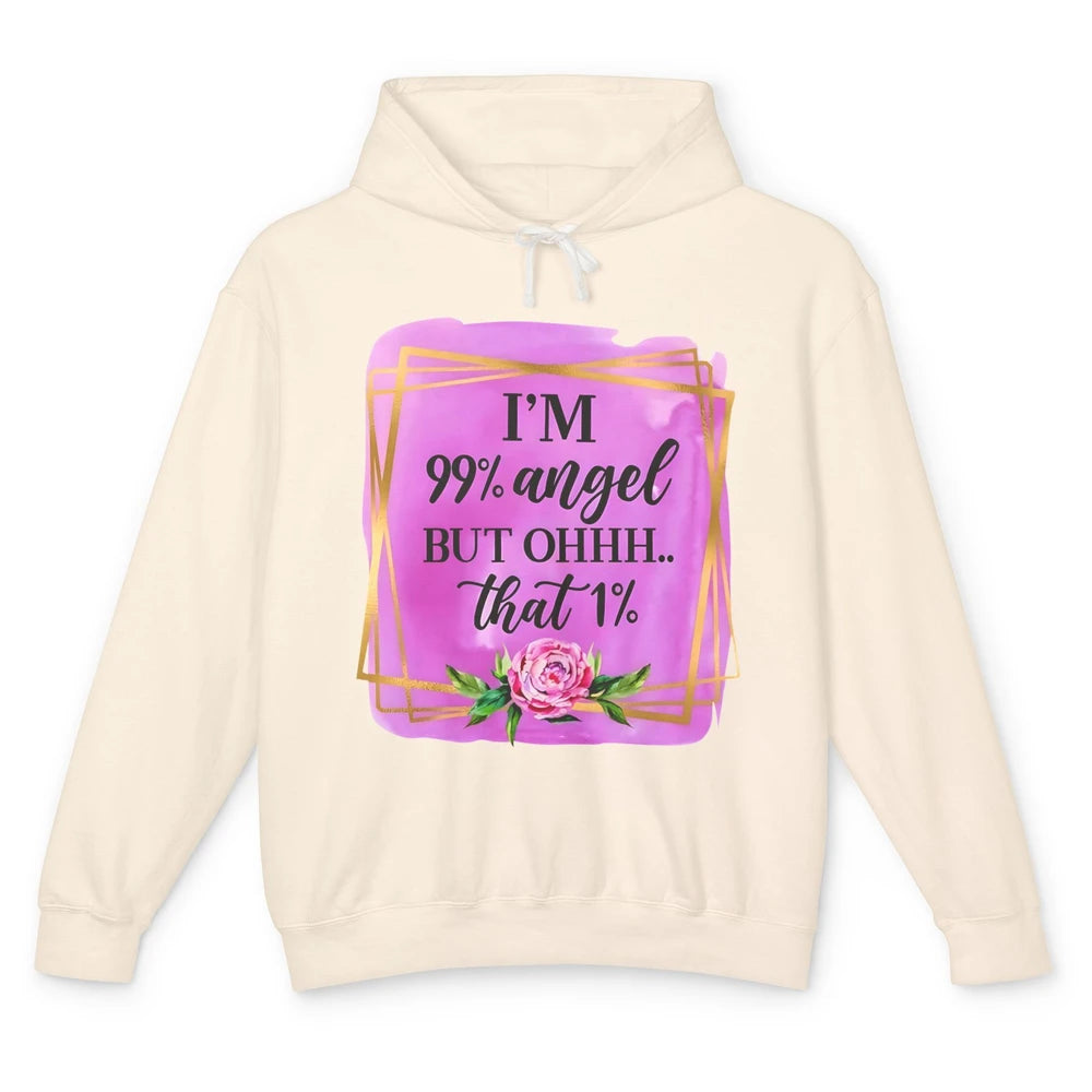 Funny I'm 99 Percent Angel but Oh That 1 Percent Sarcastic Unisex Lightweight Hoodie