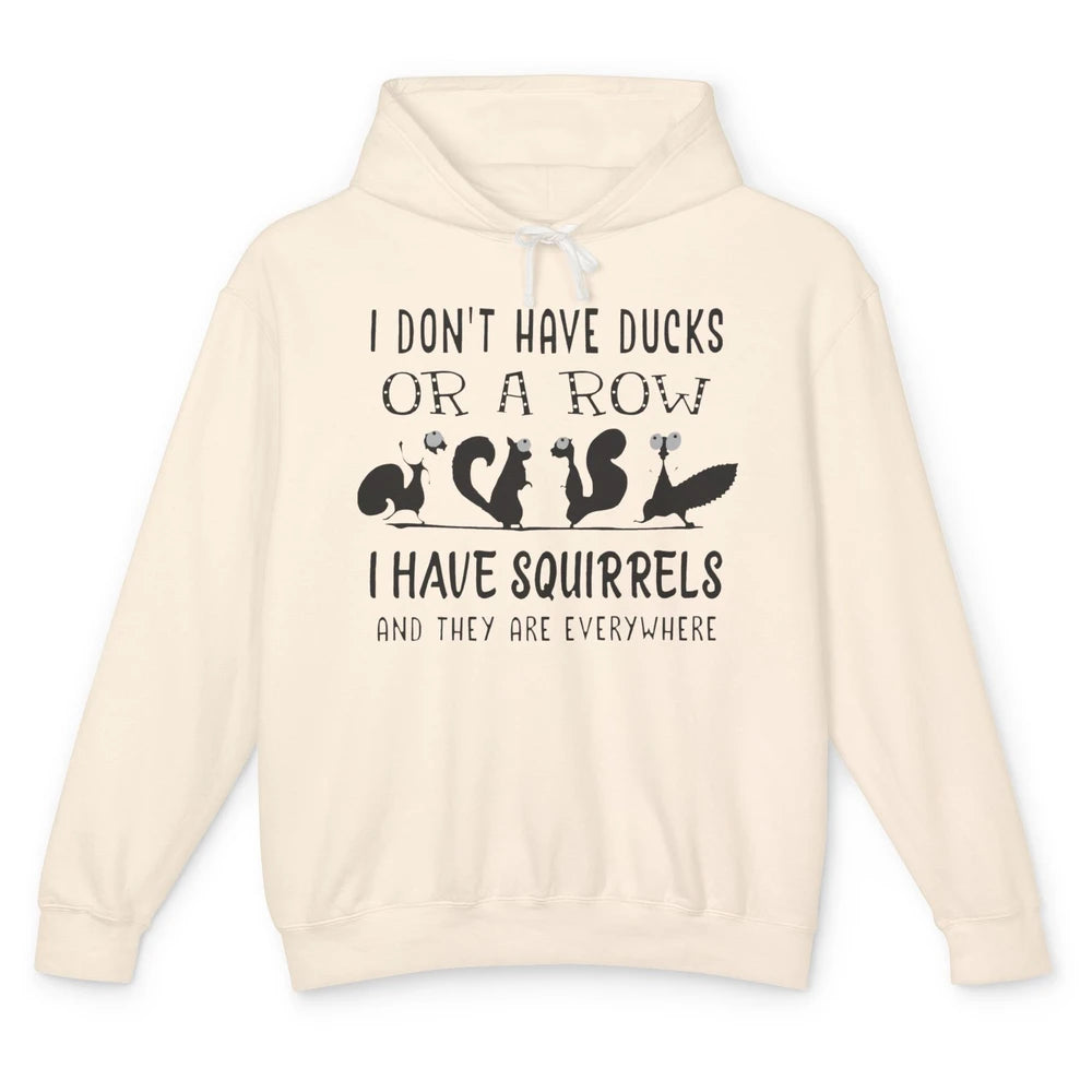 Funny Squirrel I Have Squirrels And They Are Everywhere Unisex Lightweight Hoodie