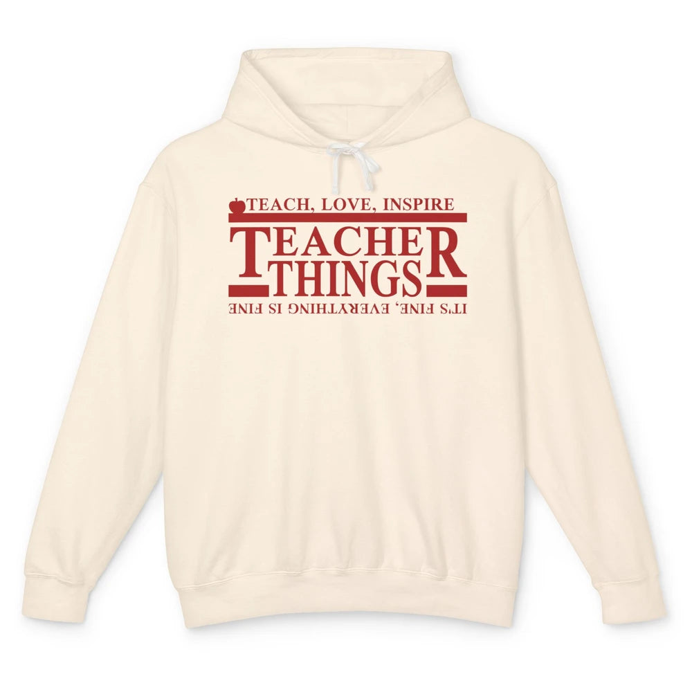 Teacher Things Teach Love Inspire Upside Down Back To School Unisex Lightweight Hoodie