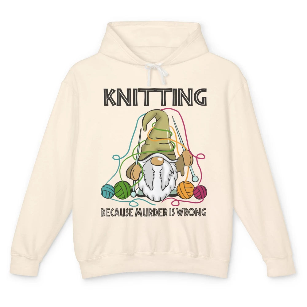 Gnome Knitting Because Murder Is Wrong Yarning Knitting Unisex Lightweight Hoodie