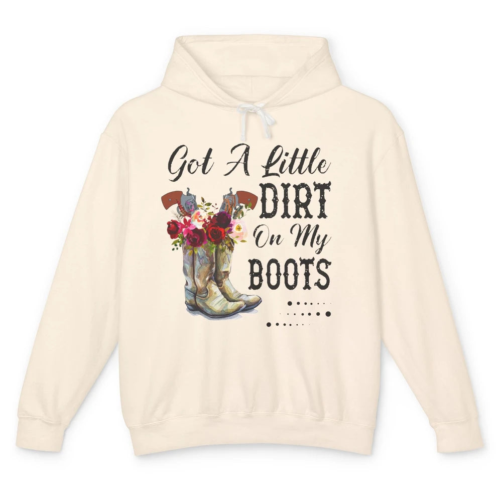 Cowgirl Got A Little Dirt On My Boots Western Country Girl Unisex Lightweight Hoodie