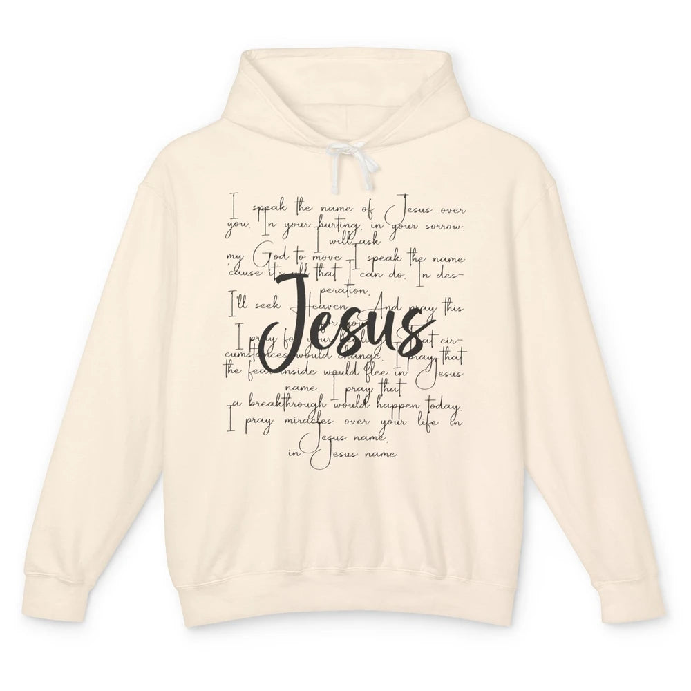 Christian Faith I Speak The Name Of Jesus Over You Religious Unisex Lightweight Hoodie