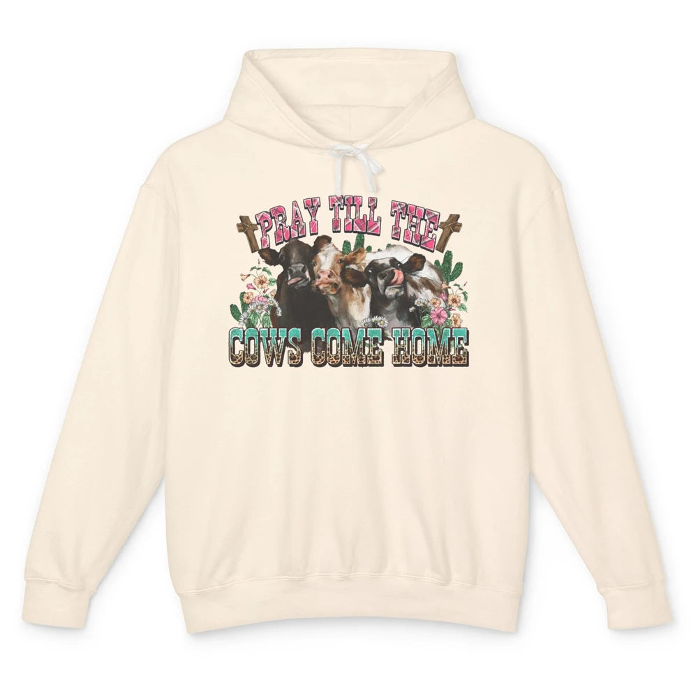 Retro Cow Herd Pray Till Cows Come Home Funny Western Cattle Unisex Lightweight Hoodie