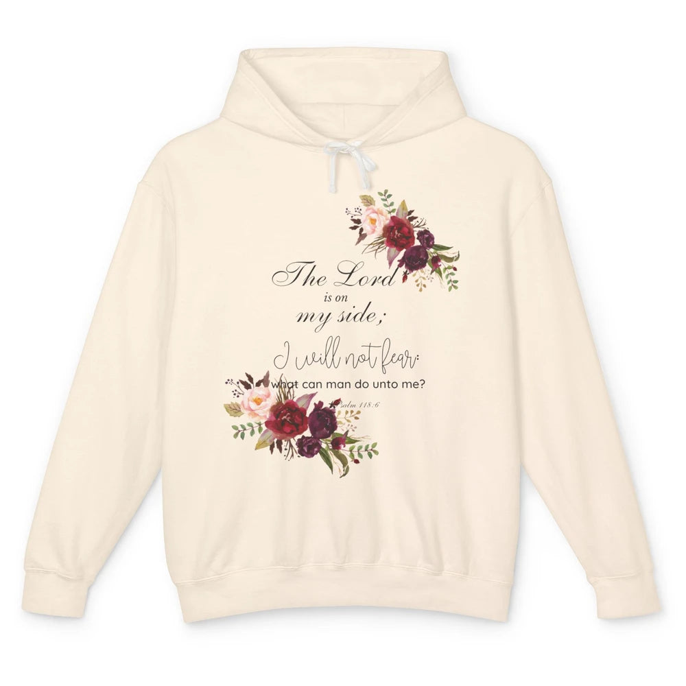 Floral Christian Lord On My Side I Will Not Fear Bible Verse Unisex Lightweight Hoodie