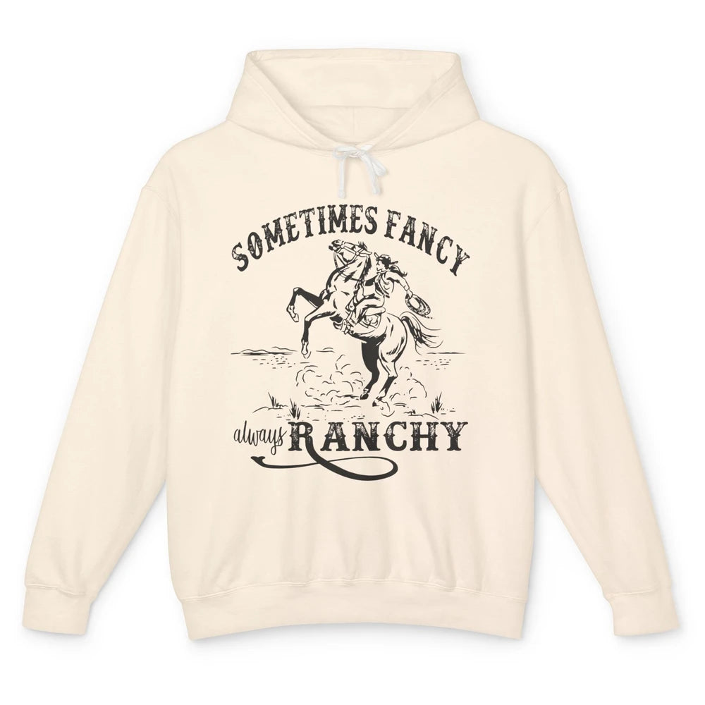 Retro Cowgirl Sometimes Fancy Always Ranchy Horse Riding Unisex Lightweight Hoodie