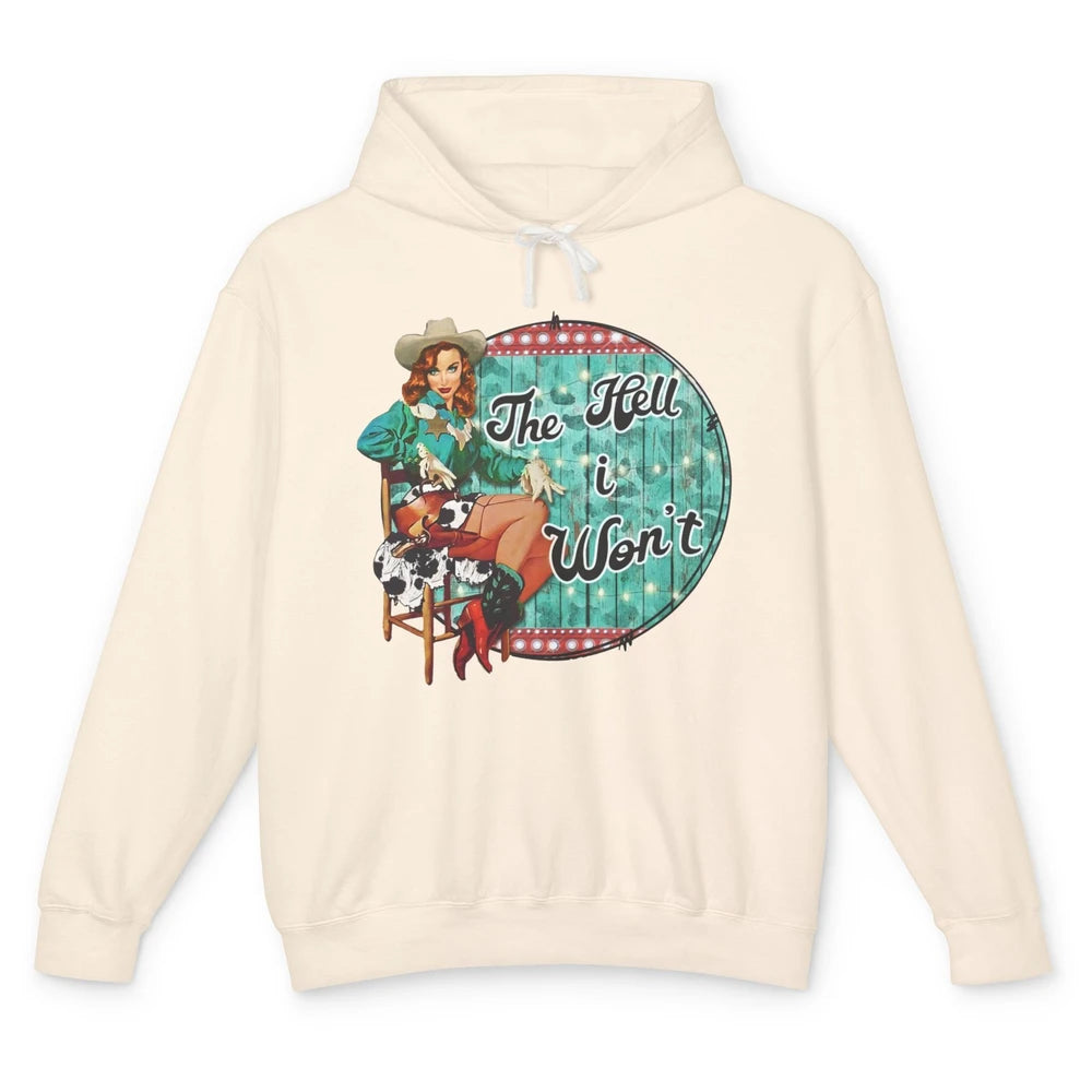 Retro Cowgirl The Hell I Won't Western Country Punchy Girls Unisex Lightweight Hoodie