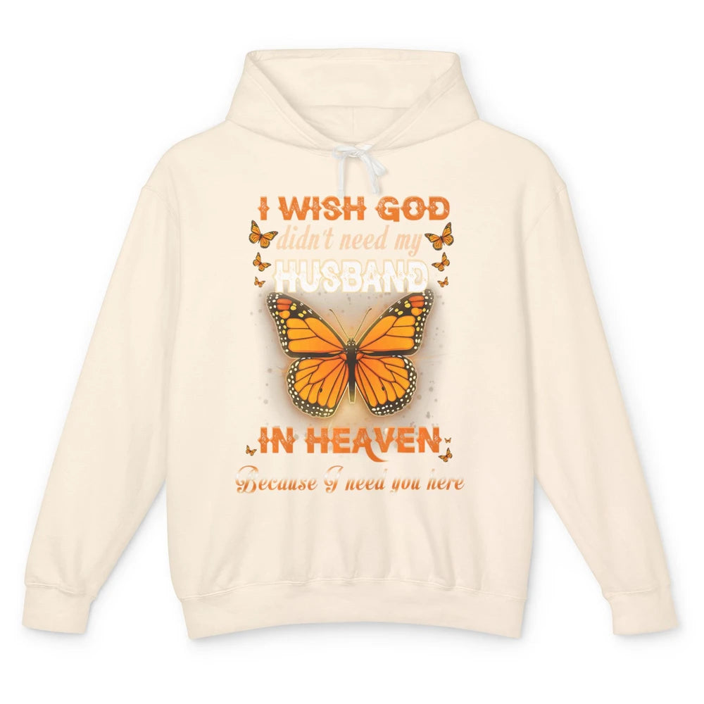 Wish God Not Need My Husband In Heaven Butterfly Faith Love Unisex Lightweight Hoodie