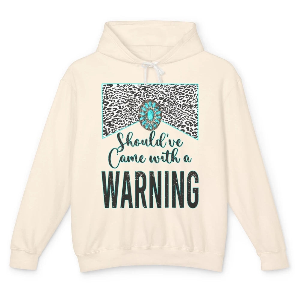 Leopard Turquoise Should Have Come With A Warning Western Unisex Lightweight Hoodie