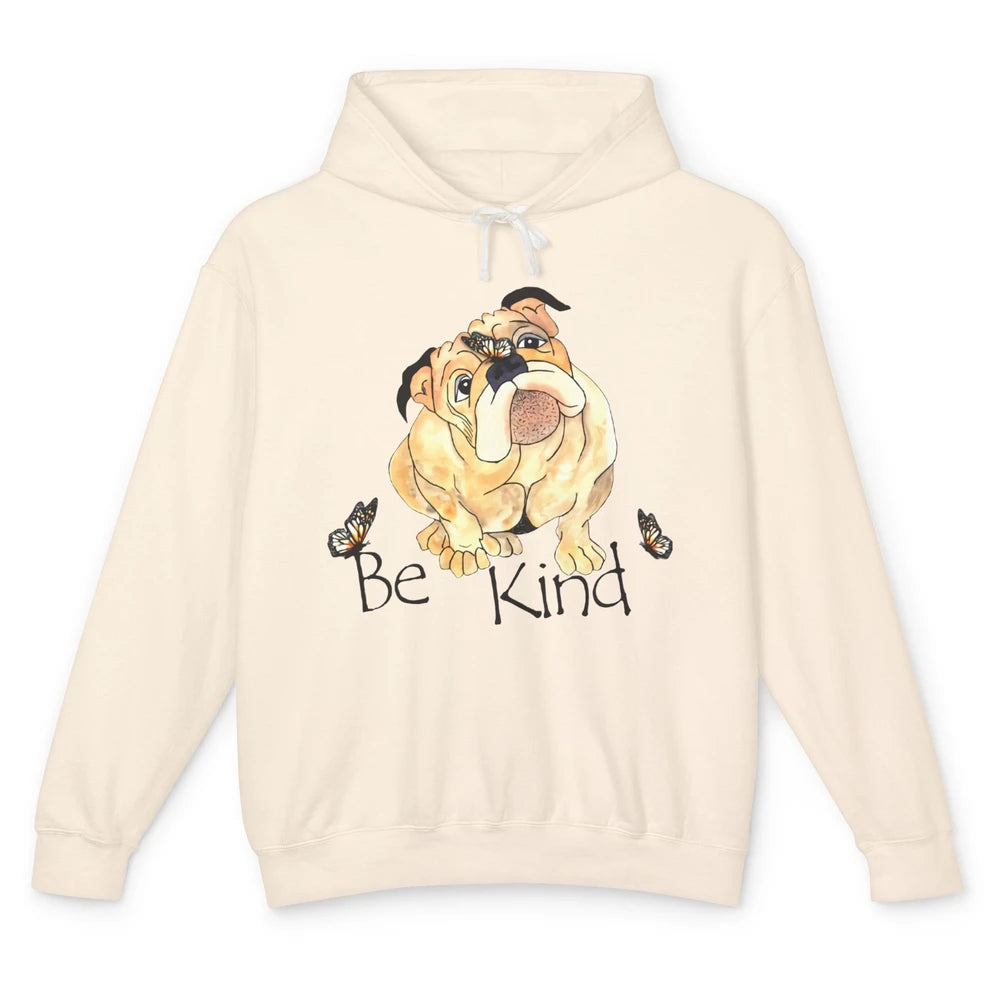 Be Kind English Bulldog With Butterfly Bulldog Lovers Gift Unisex Lightweight Hoodie